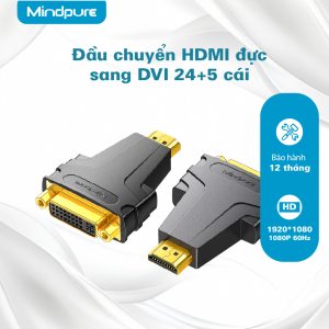 Đầu chuyển HDMI đực sang DVI 24+5 cái Mindpure AD048